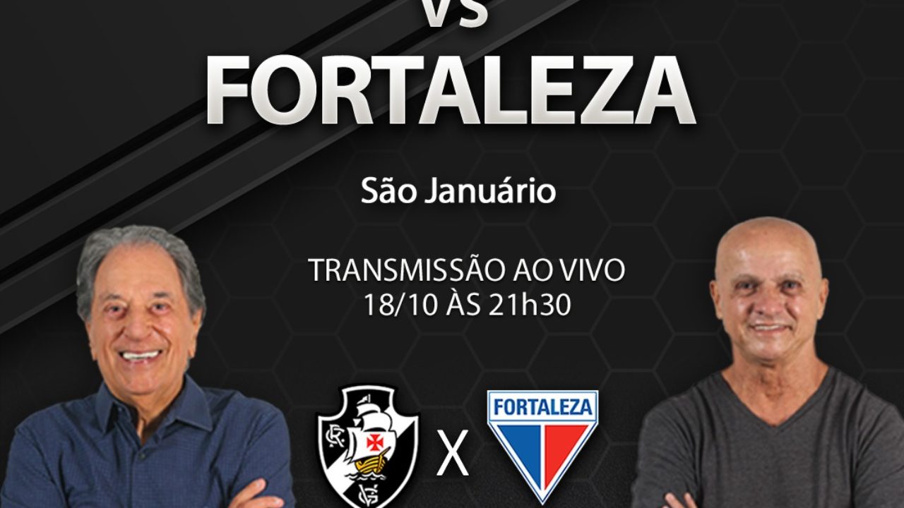 VASCO X FORTALEZA TRANSMISSÃO AO VIVO DIRETO DE SÃO JANUÁRIO