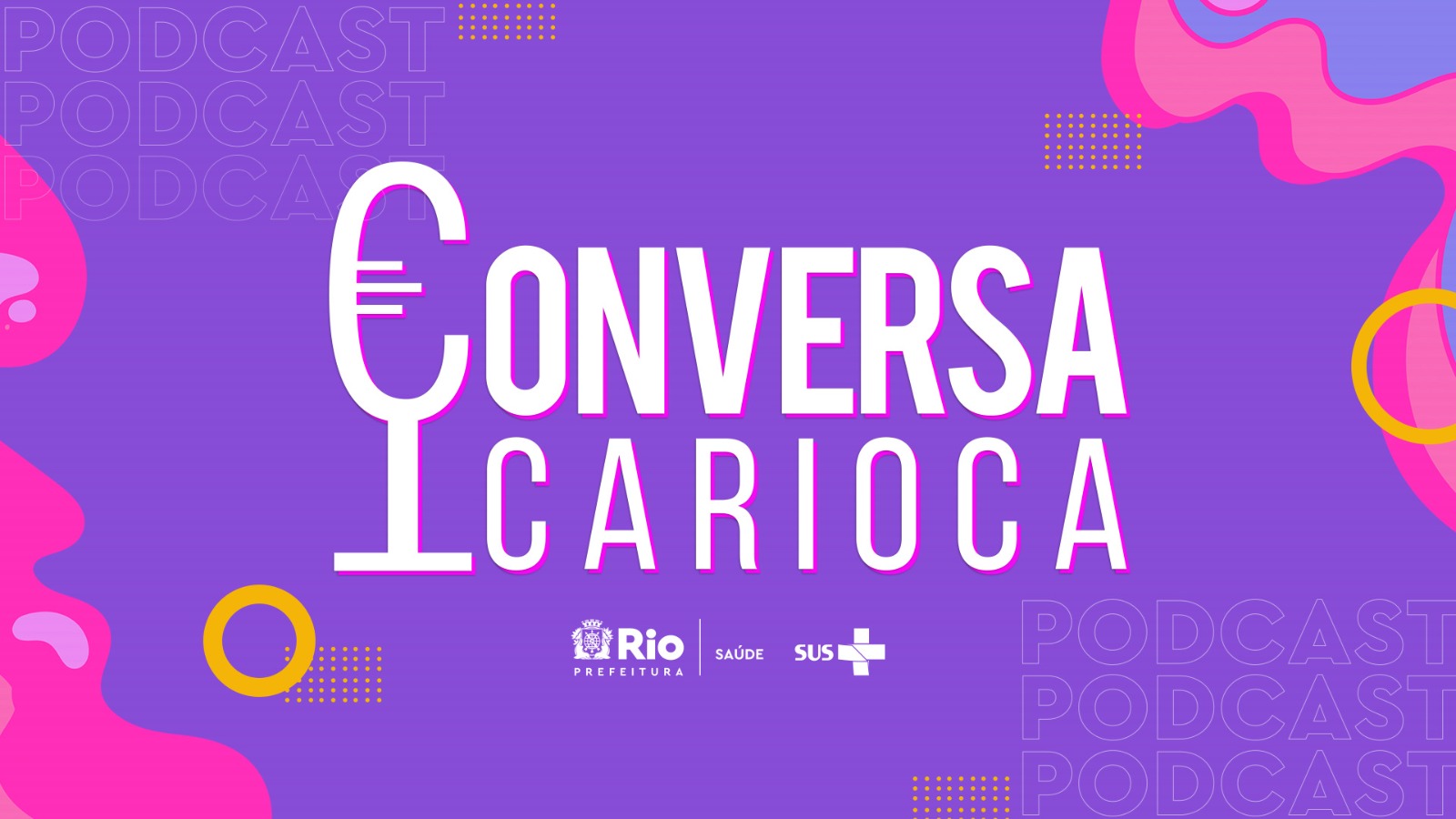 Secretaria Municipal de Saúde lança o podcast 'Conversa Carioca' (Foto: Divulgação)