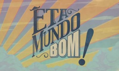 Êta Mundo Bom. Novela da TV Globo.