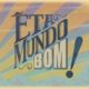 Êta Mundo Bom. Novela da TV Globo.