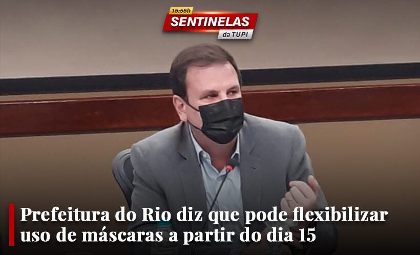 Prefeito Eduardo Paes fala sobre flexibilização das máscaras Sentinelas da Tupi especial